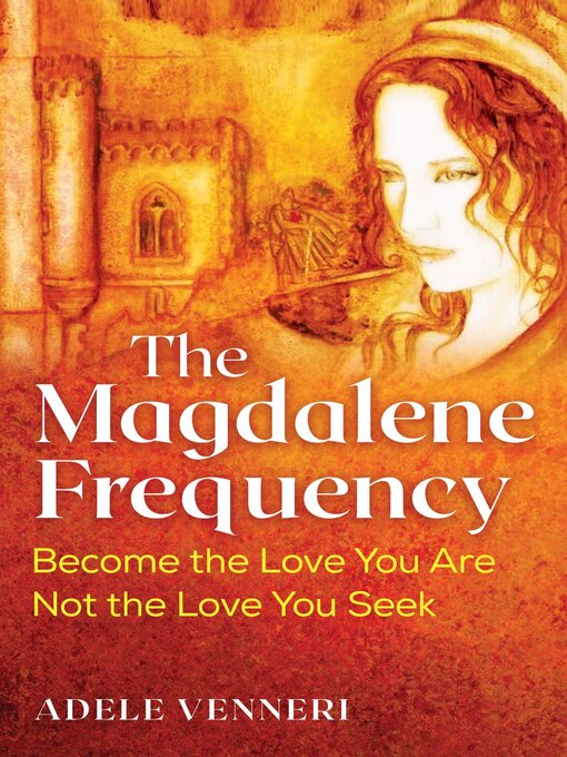 Title details for The Magdalene Frequency by Adele Venneri - Available